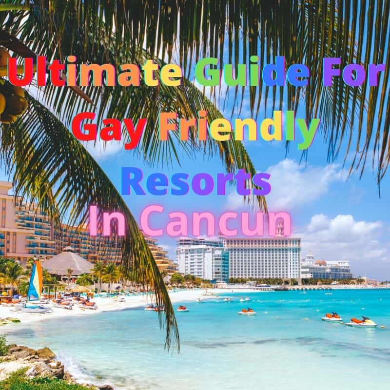 best gay resorts in cancun