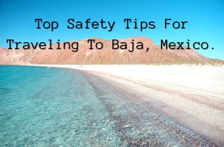 Is Baja California Safe? 10+ FirstHand Tips (2023)
